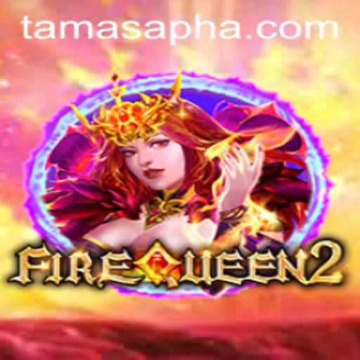 Exploring FireQueen2: A Thrilling Digital Adventure with TamasaPH