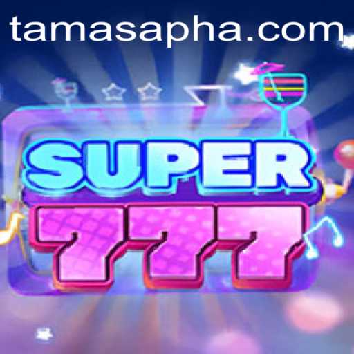 Unveiling Super777: A Dive into Modern Gaming Adventures with TamasaPH